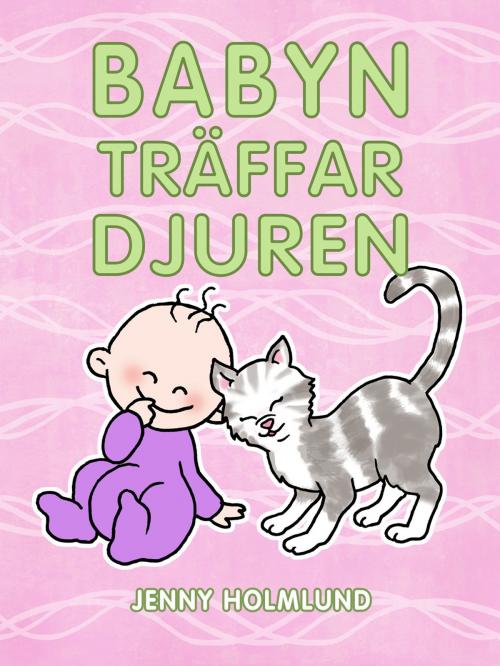 Cover of the book Babyn träffar djuren by Jenny Holmlund, Turtle Bite Books