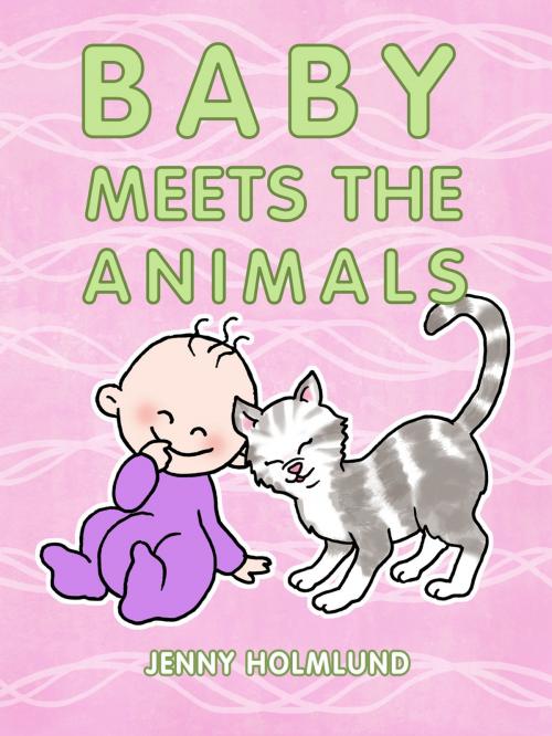 Cover of the book Baby Meets the Animals by Jenny Holmlund, Turtle Bite Books