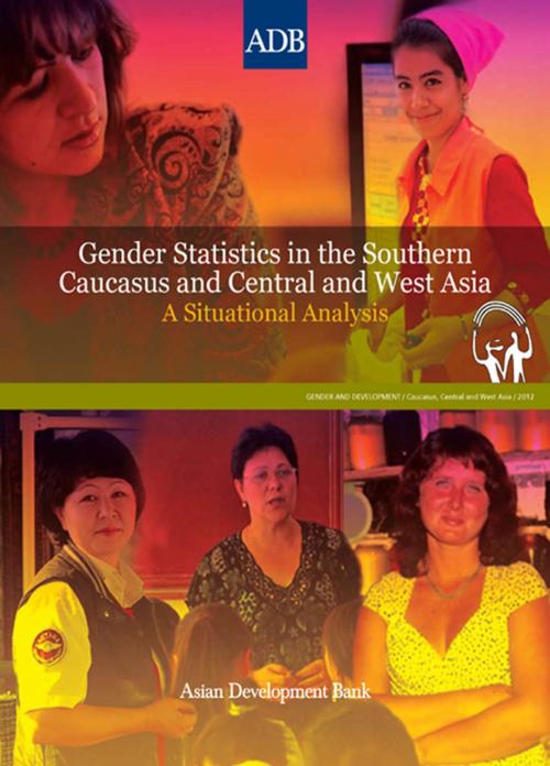Cover of the book Gender Statistics in the Southern Caucasus and Central and West Asia by Asian Development Bank, Asian Development Bank