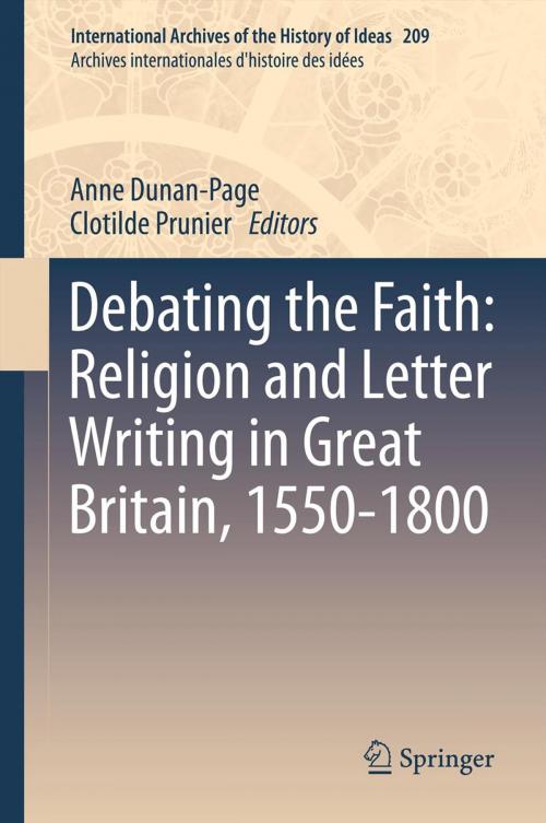 Cover of the book Debating the Faith: Religion and Letter Writing in Great Britain, 1550-1800 by , Springer Netherlands