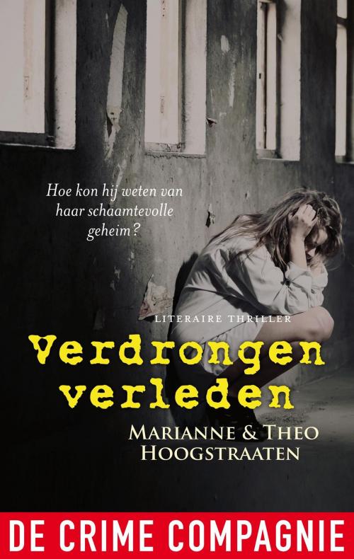 Cover of the book Verdrongen verleden by Marianne Hoogstraaten, Theo Hoogstraaten, De Crime Compagnie