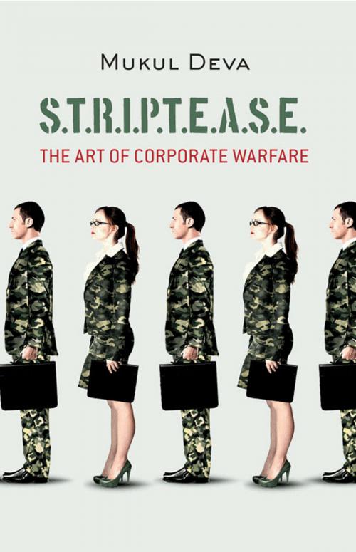 Cover of the book S.T.R.I.P.T.E.A.S.E: The Art of Corporate Warfare by Mukul Deva, Marshall Cavendish International