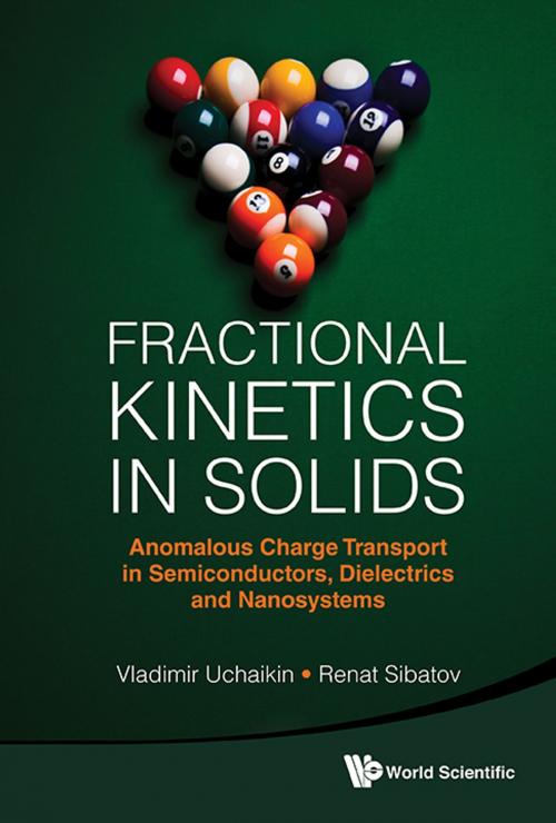 Cover of the book Fractional Kinetics in Solids by Vladimir Uchaikin, Renat Sibatov, World Scientific Publishing Company