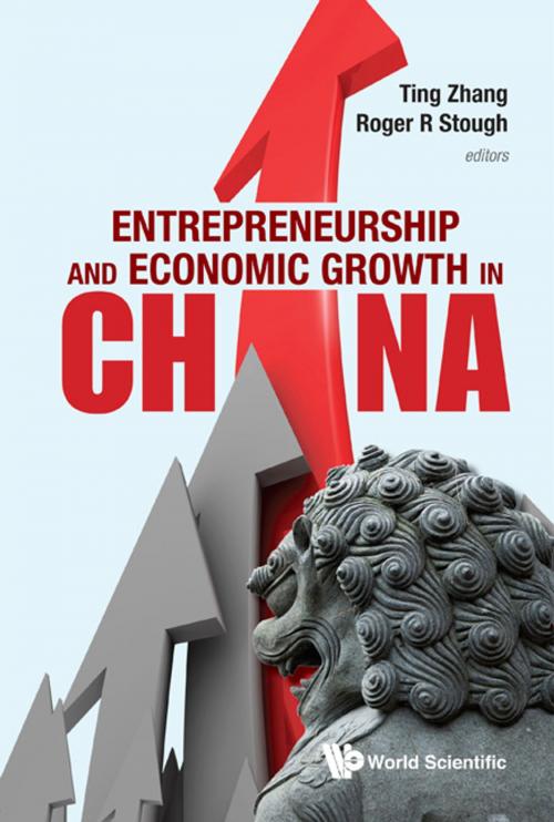 Cover of the book Entrepreneurship and Economic Growth in China by Ting Zhang, Roger R Stough, World Scientific Publishing Company