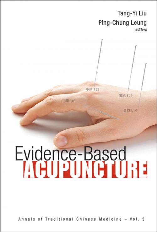 Cover of the book Evidence-Based Acupuncture by Tang-Yi Liu, Ping-Chung Leung, World Scientific Publishing Company