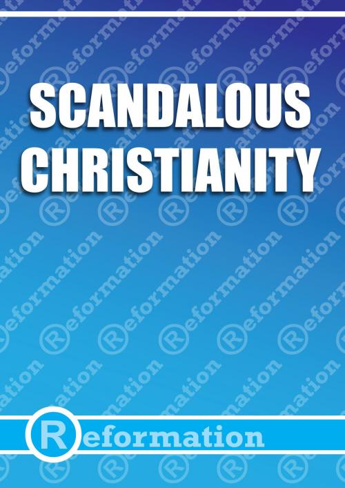 Cover of the book Scandalous Christianity by Gareth Littler, Reformation.is / AWP / IMMI