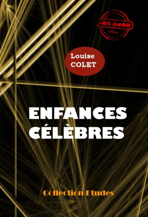 Cover of the book Enfances célèbres by Louise Colet, Ink book