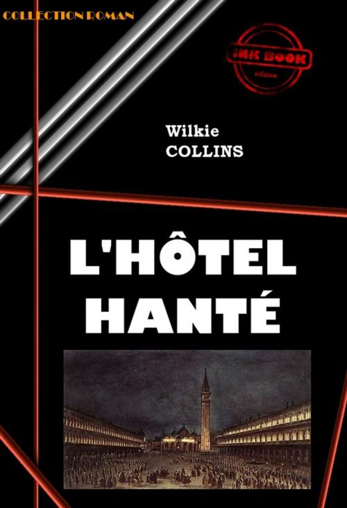 Cover of the book L'hôtel hanté by Wilkie  Collins, Ink book