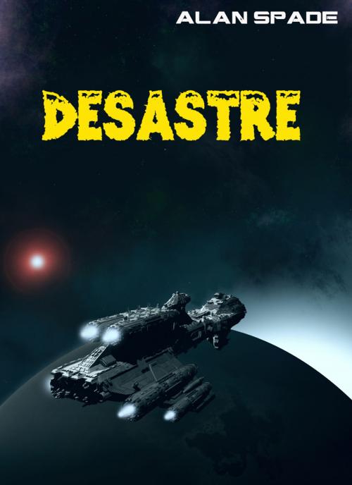 Cover of the book Désastre by Alan Spade, Editions Emmanuel Guillot