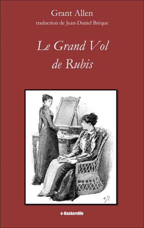 Cover of the book Le Grand Vol de rubis by Grant Allen, Jean-Daniel Brèque (traducteur), e-Baskerville