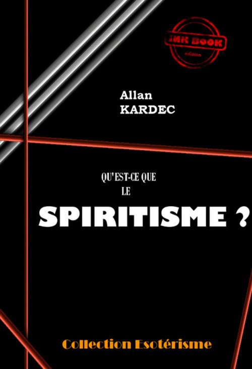 Cover of the book Qu'est-ce que le spiritisme ? by Allan  Kardec, Ink book