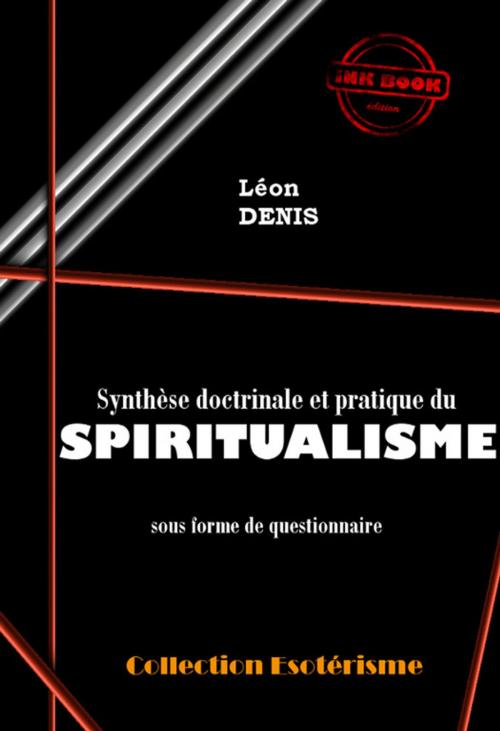 Cover of the book Synthèse doctrinale et pratique du SPIRITUALISME sous forme de questionnaire by Léon Denis, Ink book