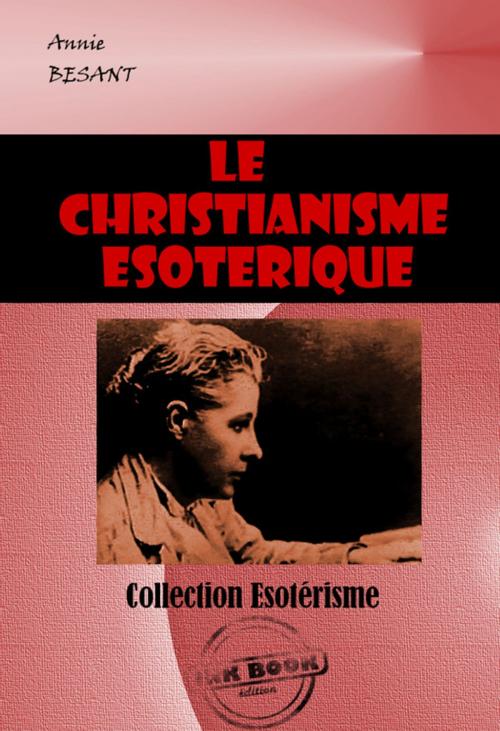 Cover of the book Le christianisme ésotérique ou les mystères mineurs by Annie Besant, Ink book