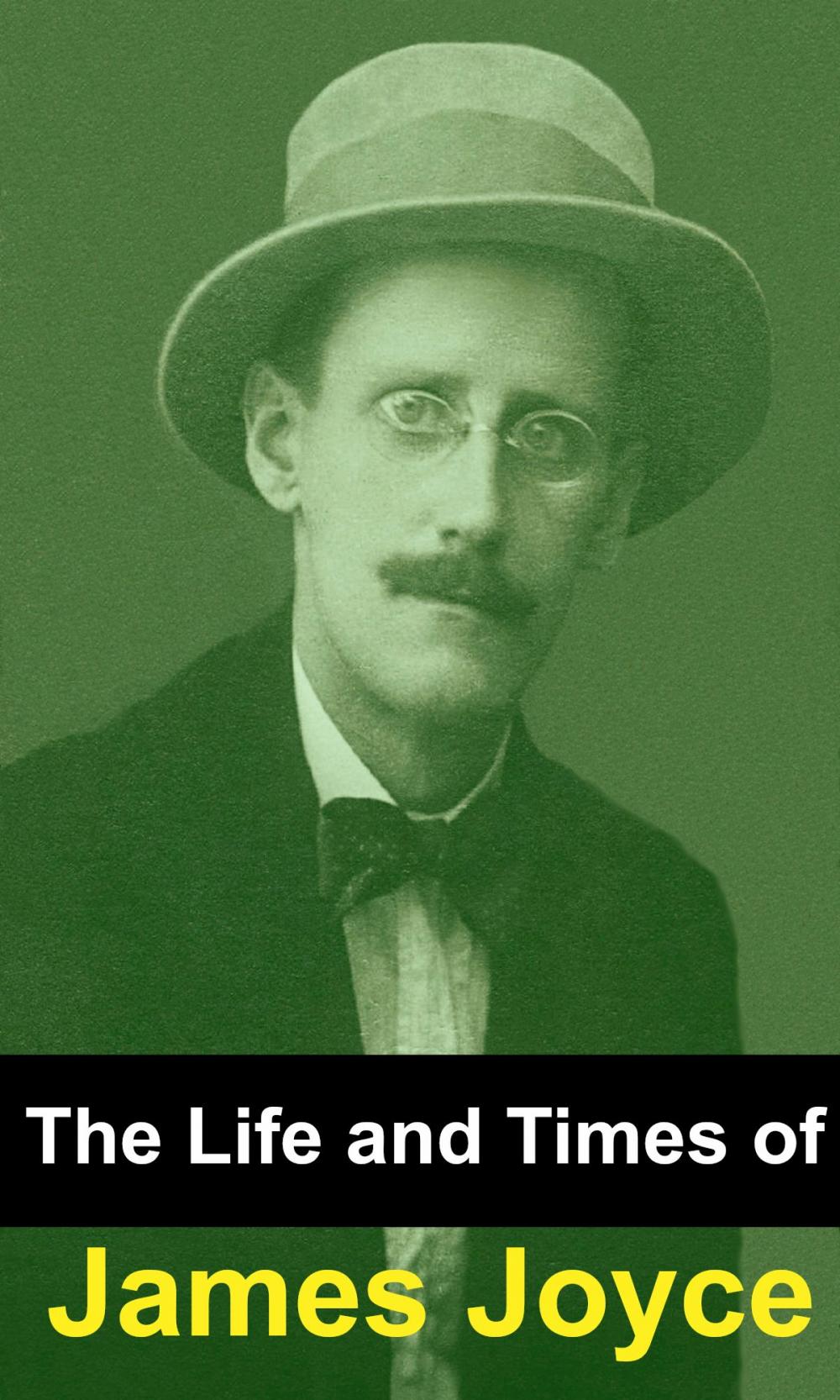 Big bigCover of The Life and Times of James Joyce