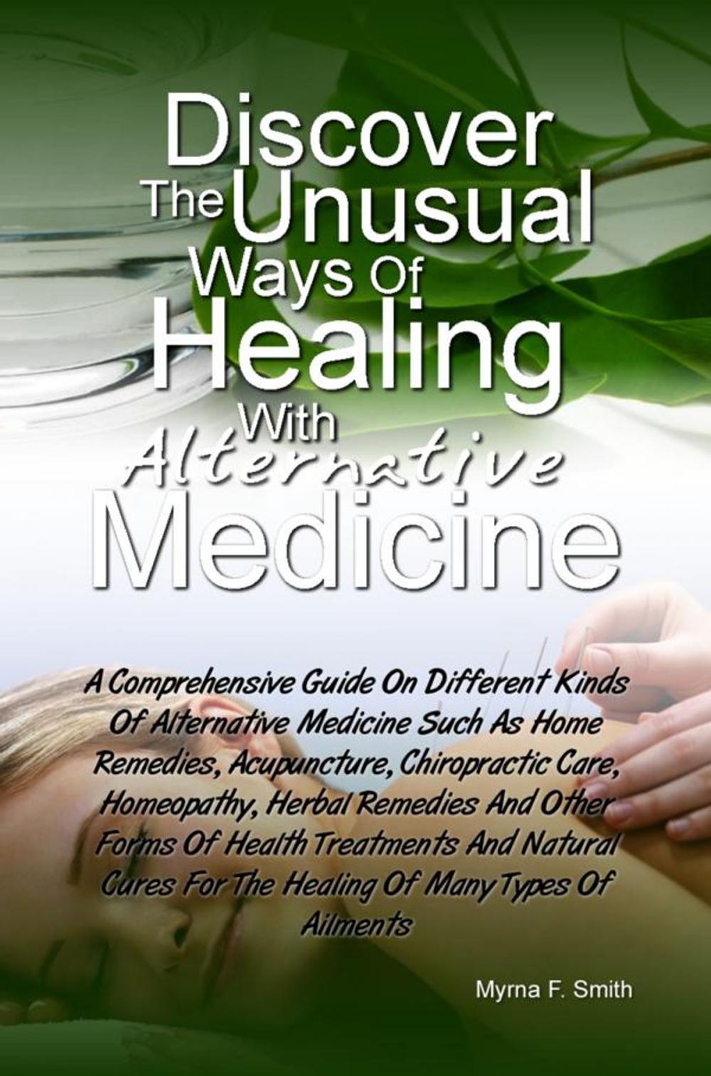 Big bigCover of Discover The Unusual Ways of Healing With Alternative Medicine