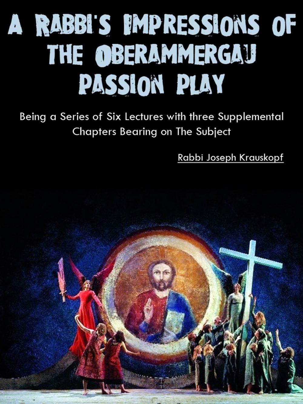 Big bigCover of A Rabbi's Impressions of the Oberammergau Passion Play
