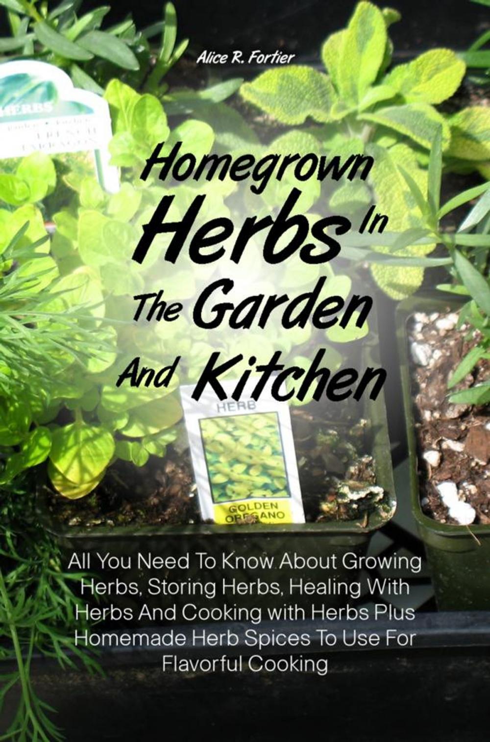 Big bigCover of Homegrown Herbs In The Garden And Kitchen
