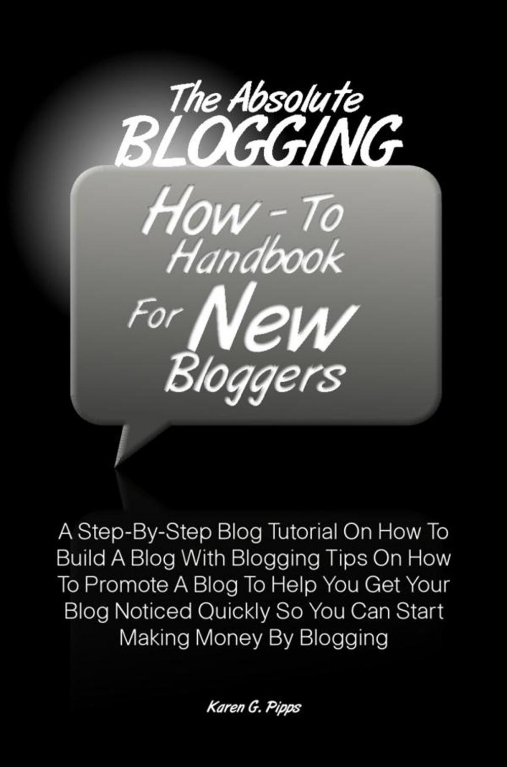 Big bigCover of The Absolute Blogging How-To Handbook For New Bloggers