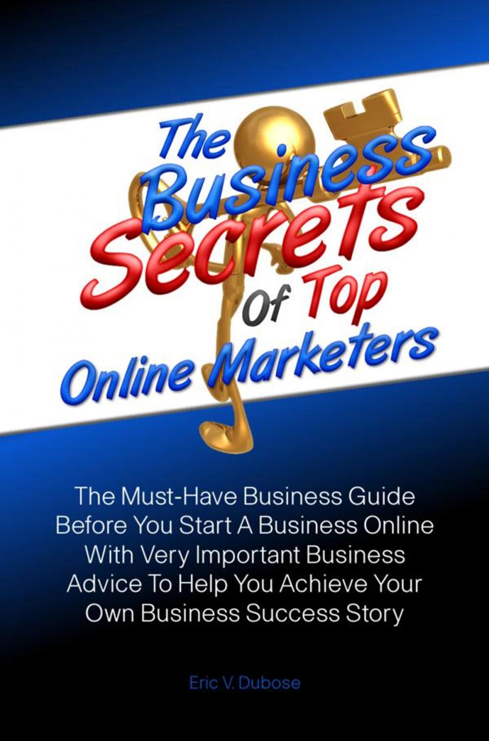 Big bigCover of The Business Secrets Of Top Online Marketers