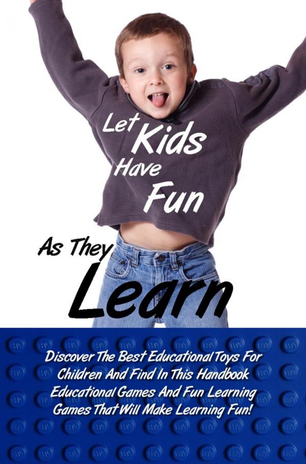Big bigCover of Let Kids Have Fun As They Learn