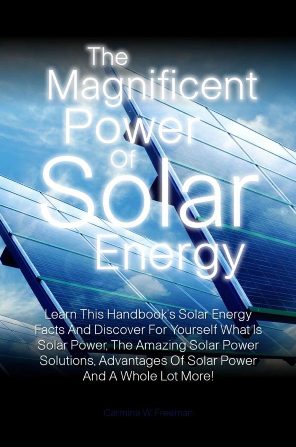 Big bigCover of The Magnificent Power Of Solar Energy