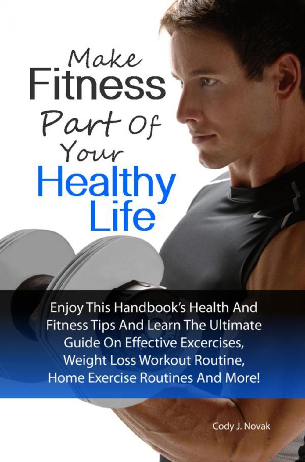 Big bigCover of Make Fitness Part Of Your Healthy Life