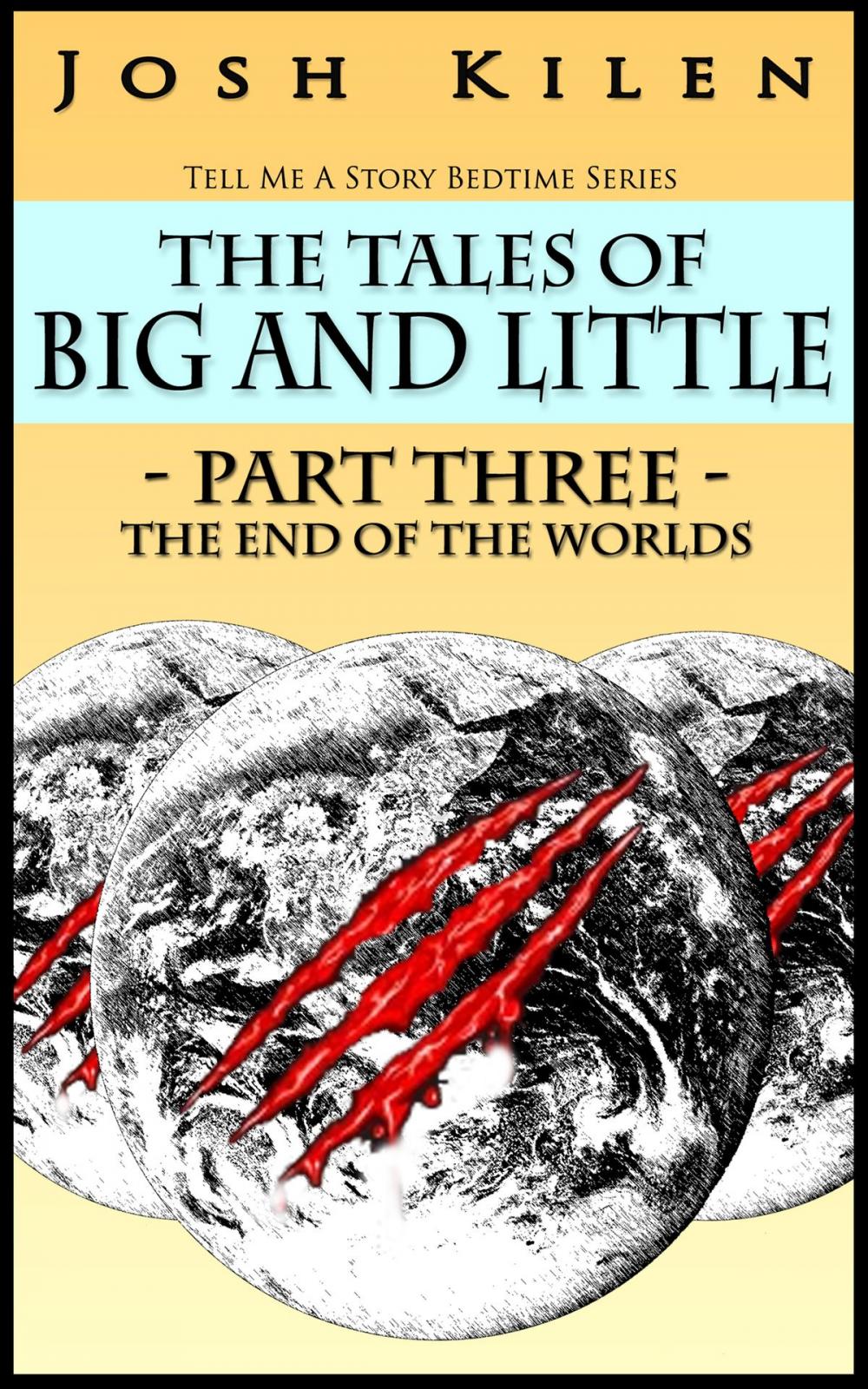 Big bigCover of The Tales of Big and Little - Part Three: The End of The Worlds
