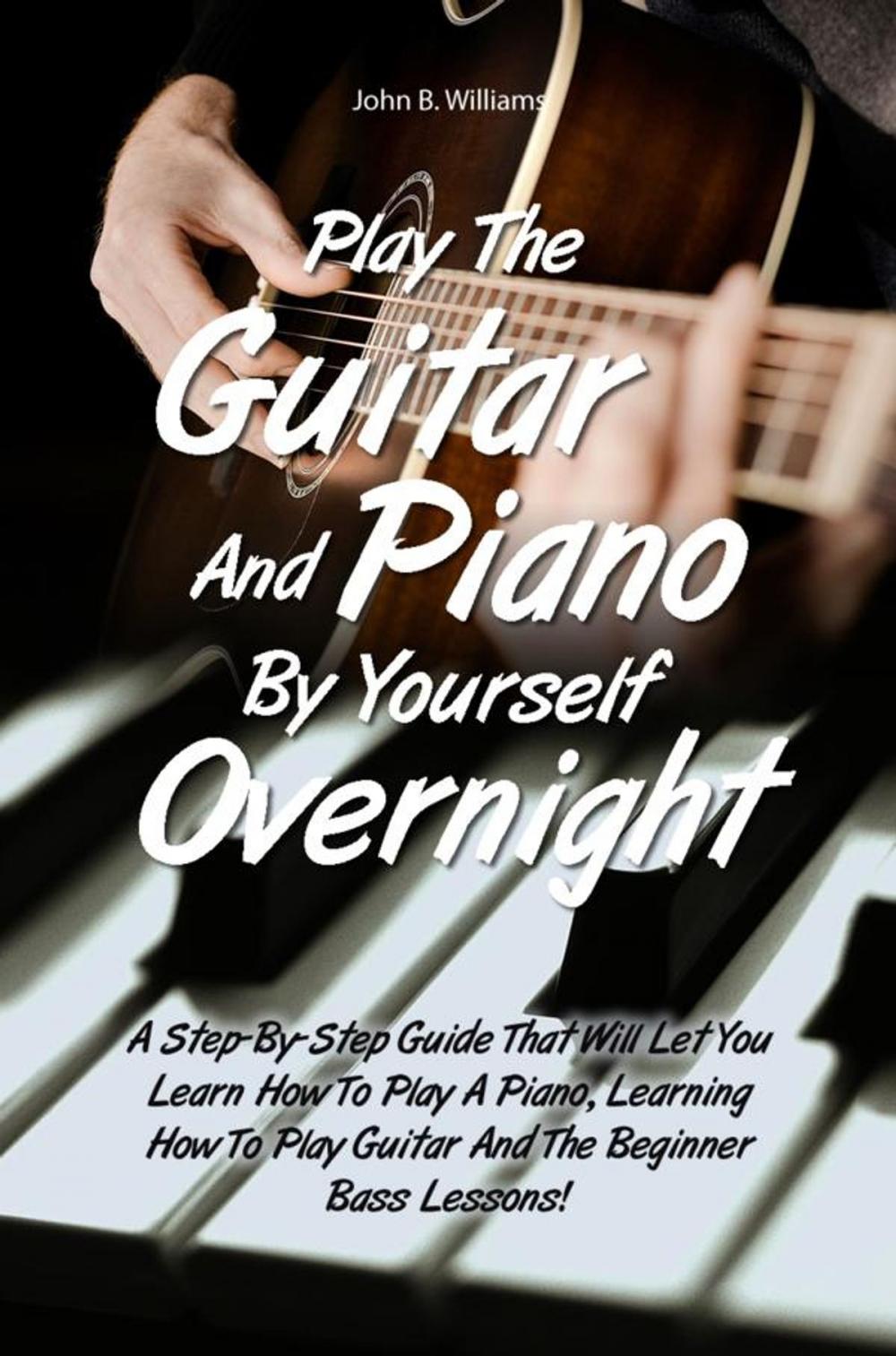 Big bigCover of Play The Guitar And Piano By Yourself Overnight