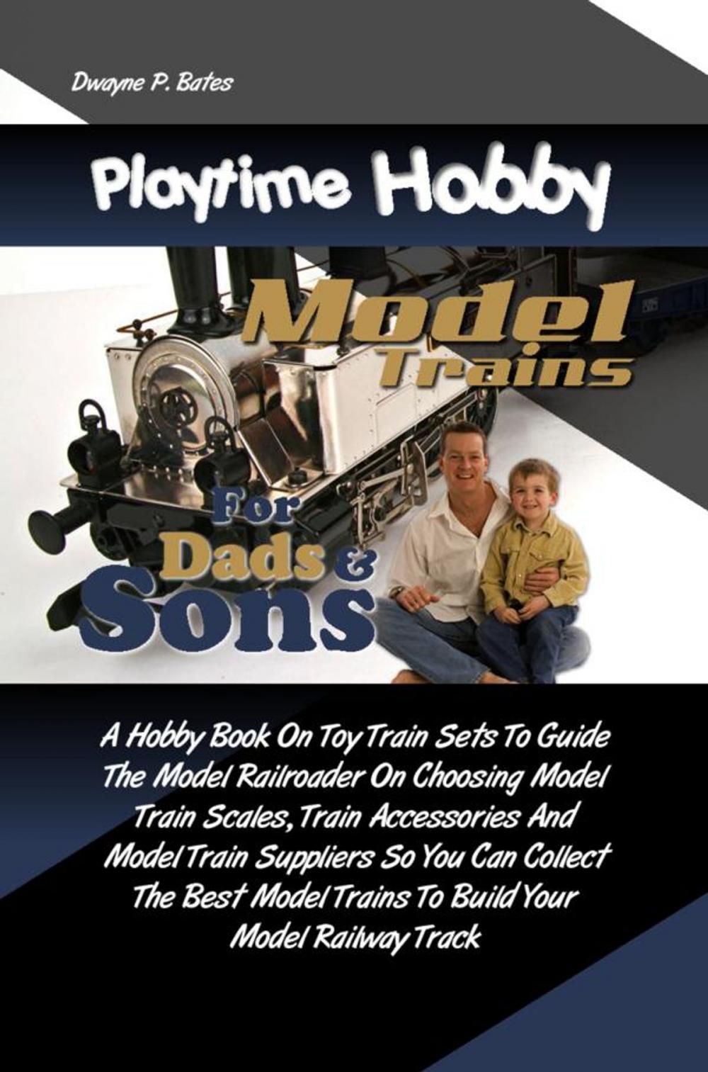 Big bigCover of Playtime Hobby Model Trains For Dads & Sons