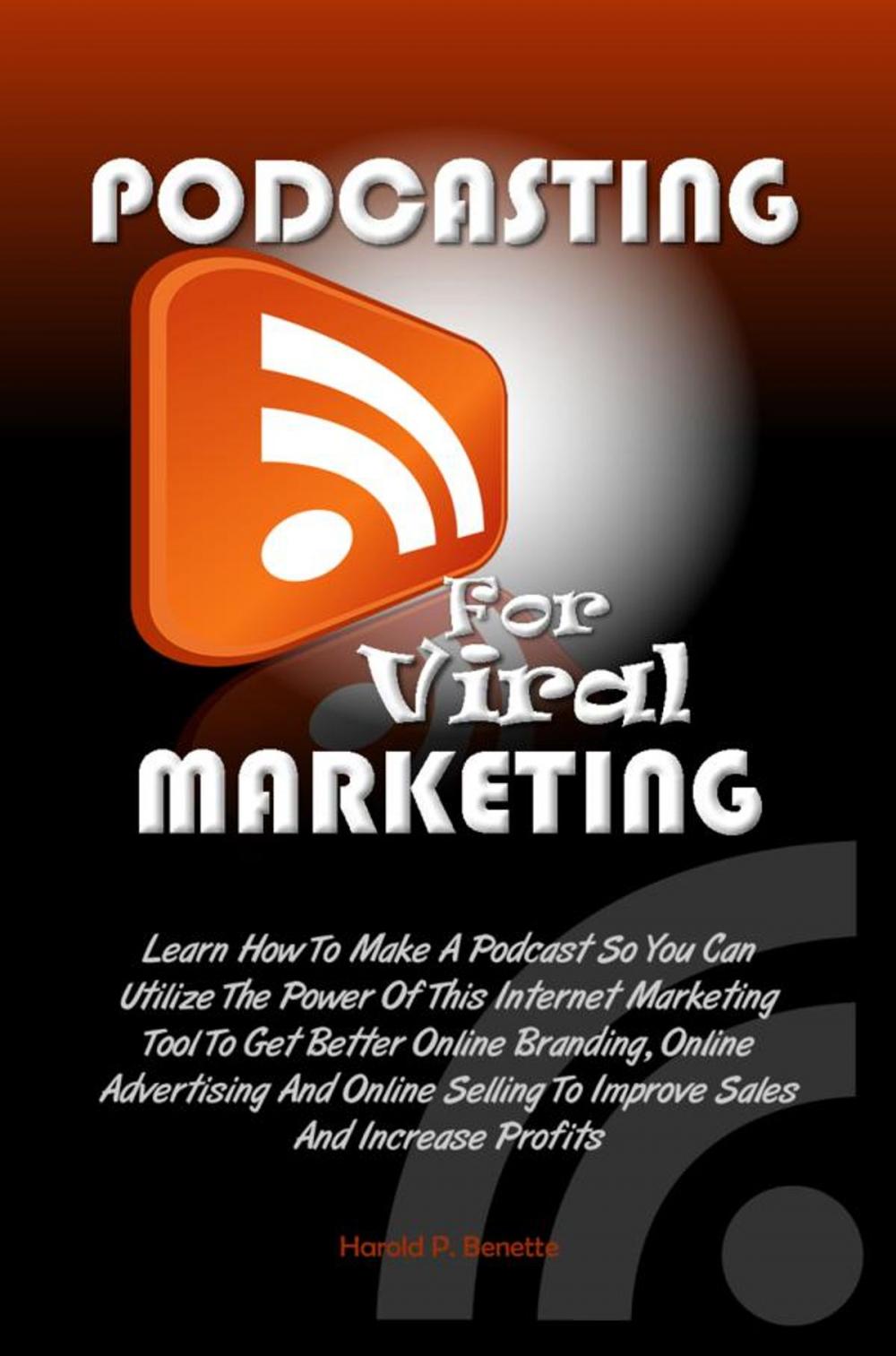 Big bigCover of Podcasting For Viral Marketing