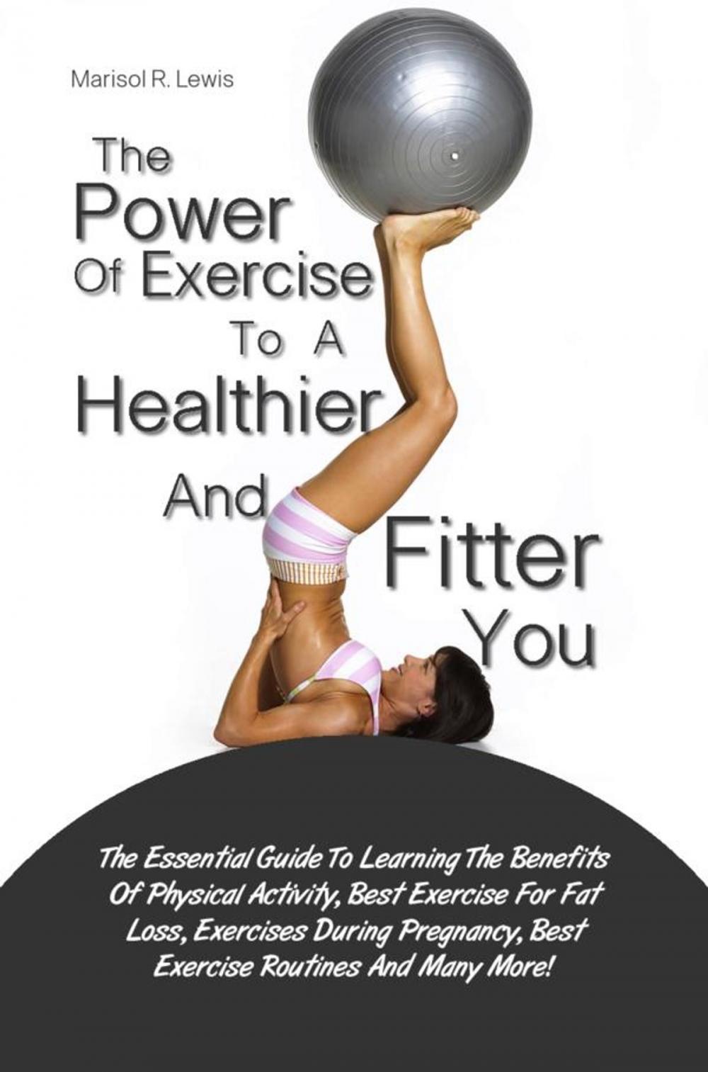 Big bigCover of The Power Of Exercise To A Healthier And Fitter You