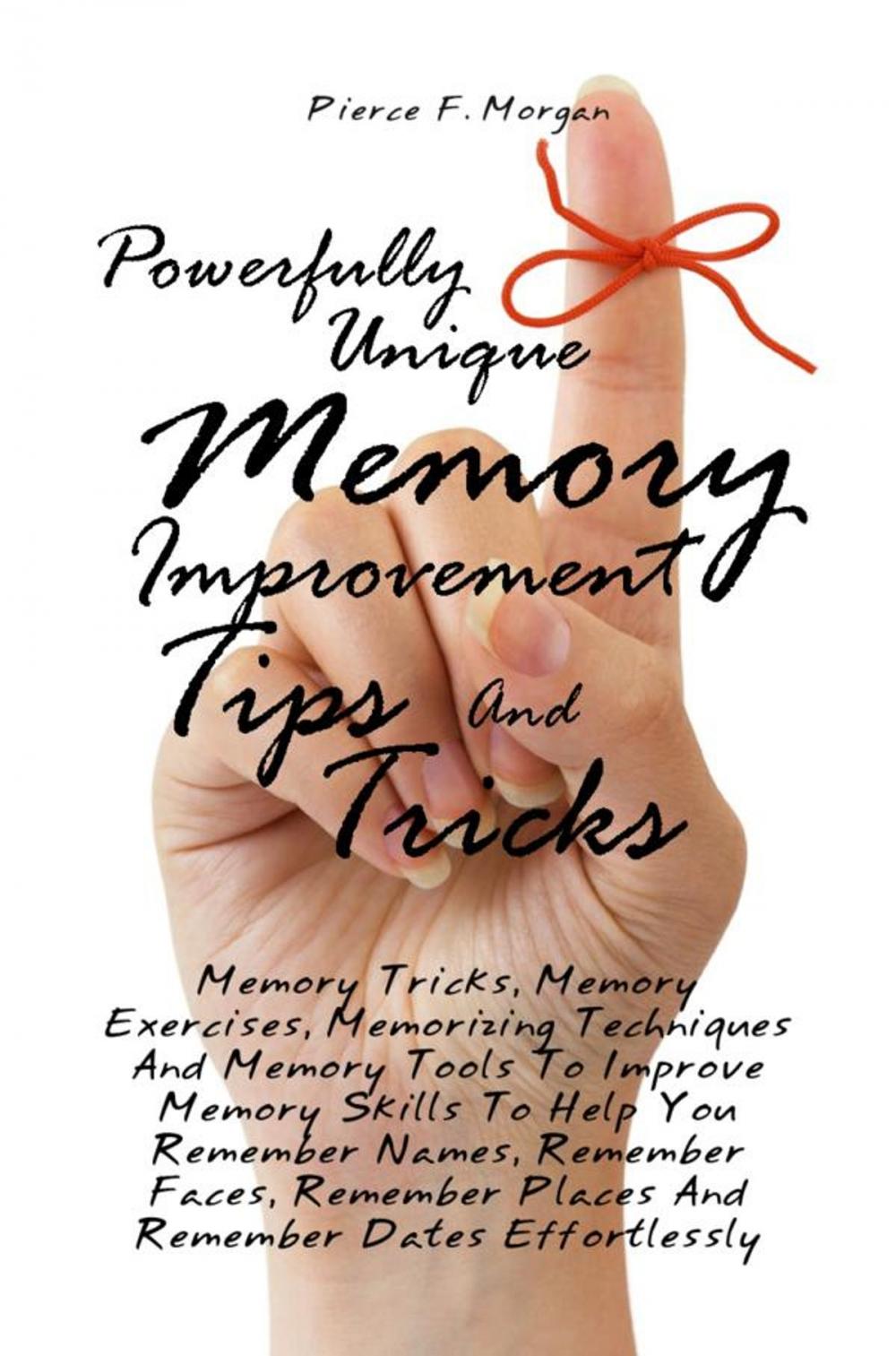 Big bigCover of Powerfully Unique Memory Improvement Tips And Tricks