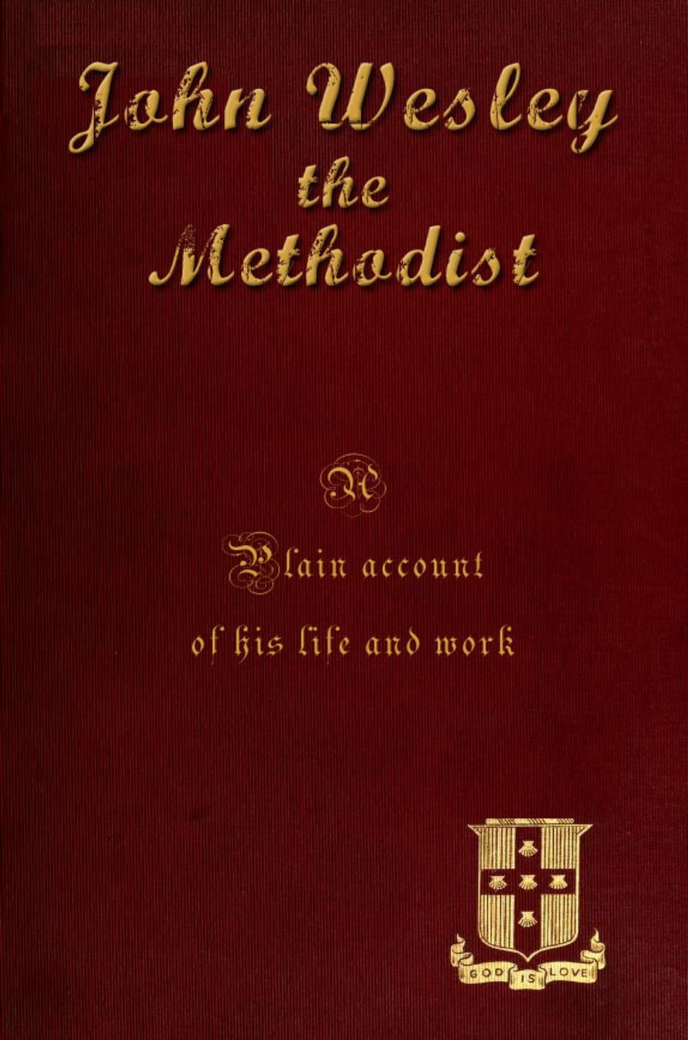 Big bigCover of John Wesley the Methodist [Illustrated]: A Plain Account of his life and work.