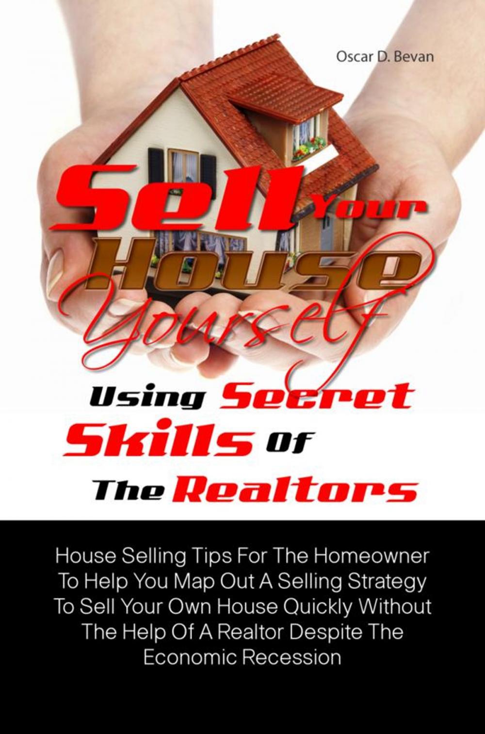 Big bigCover of Sell Your House Yourself Using Secret Skills Of The Realtors