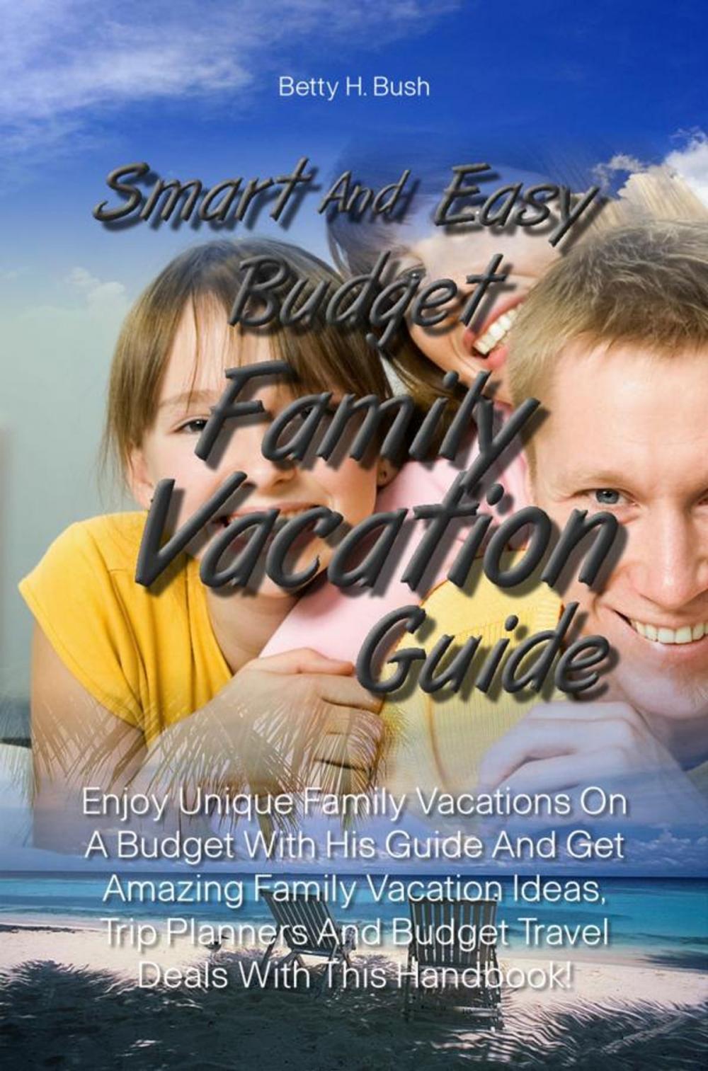 Big bigCover of Smart And Easy Budget Family Vacation Guide