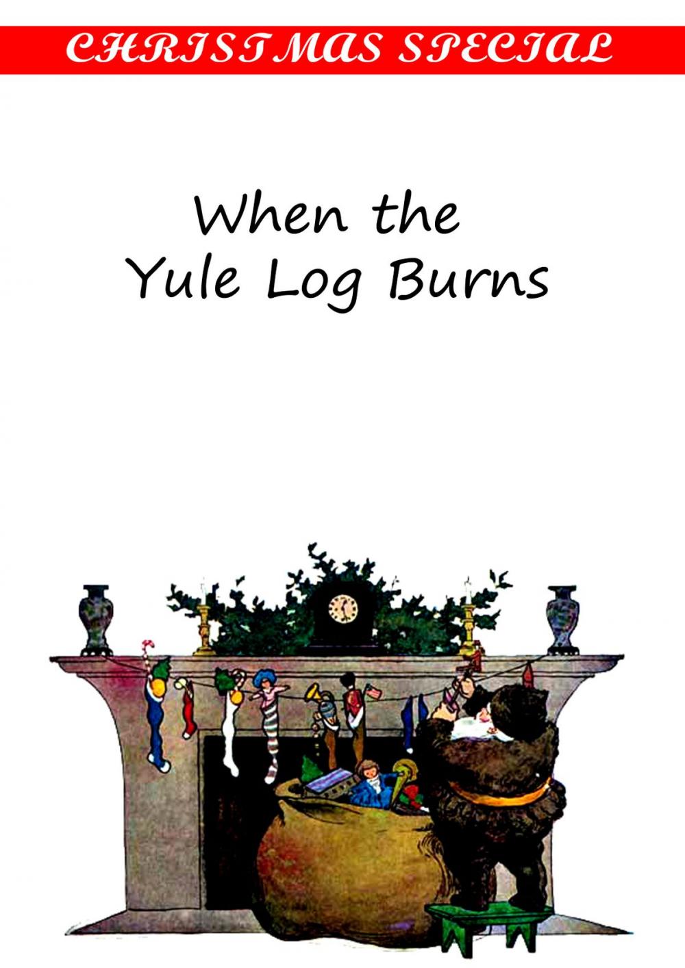 Big bigCover of When the Yule Log Burns [Christmas Summary Classics]