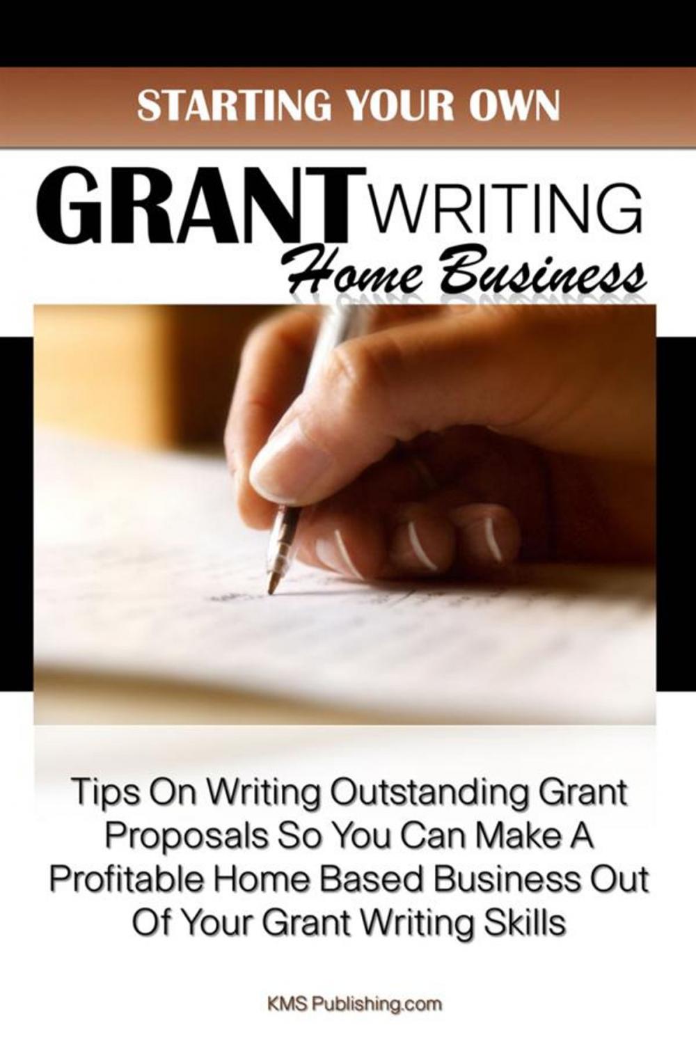 Big bigCover of Starting Your Own Grant Writing Home Business