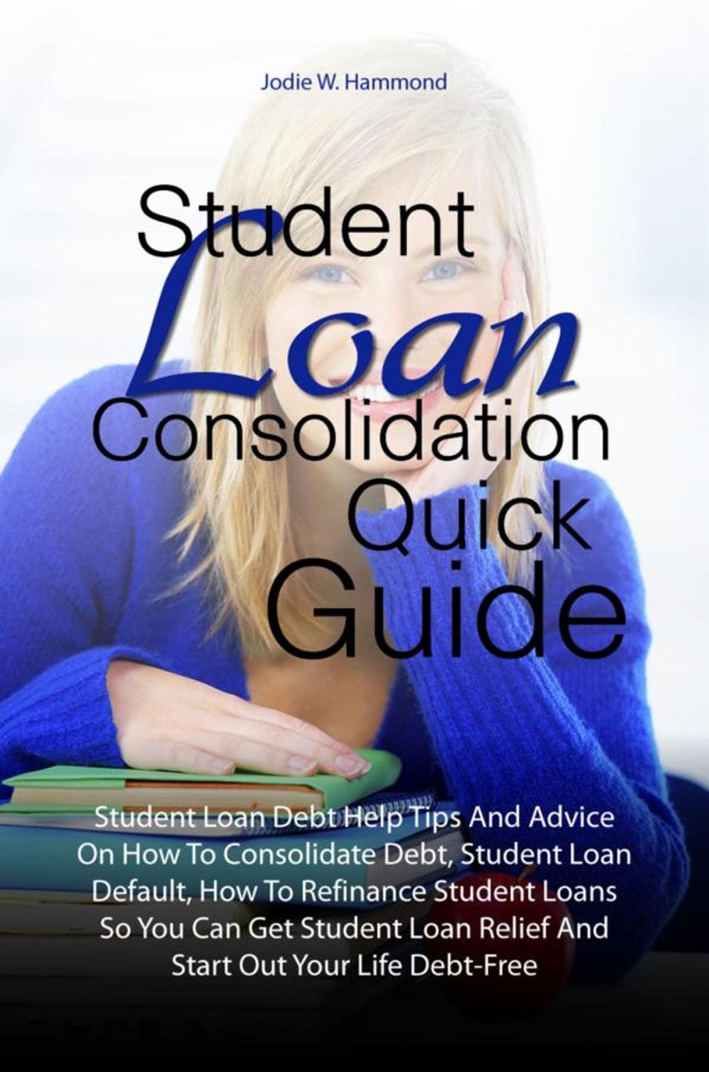 Big bigCover of Student Loan Consolidation Quick Guide