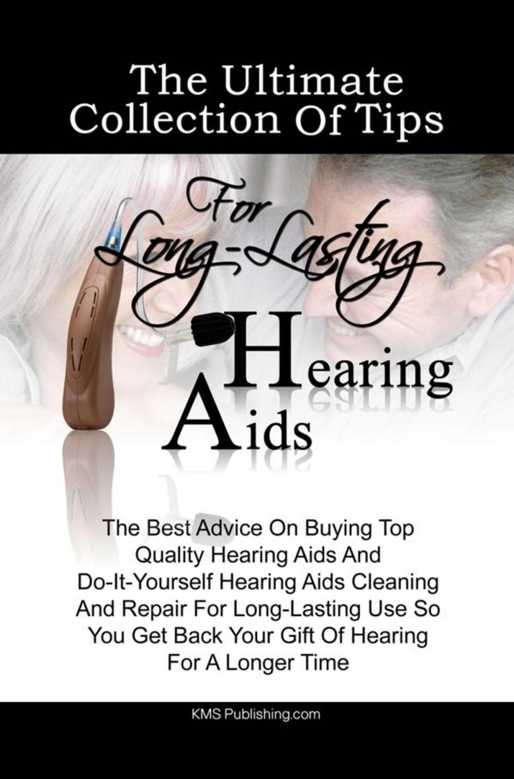 Big bigCover of The Ultimate Collection Of Tips For Long-Lasting Hearing Aids
