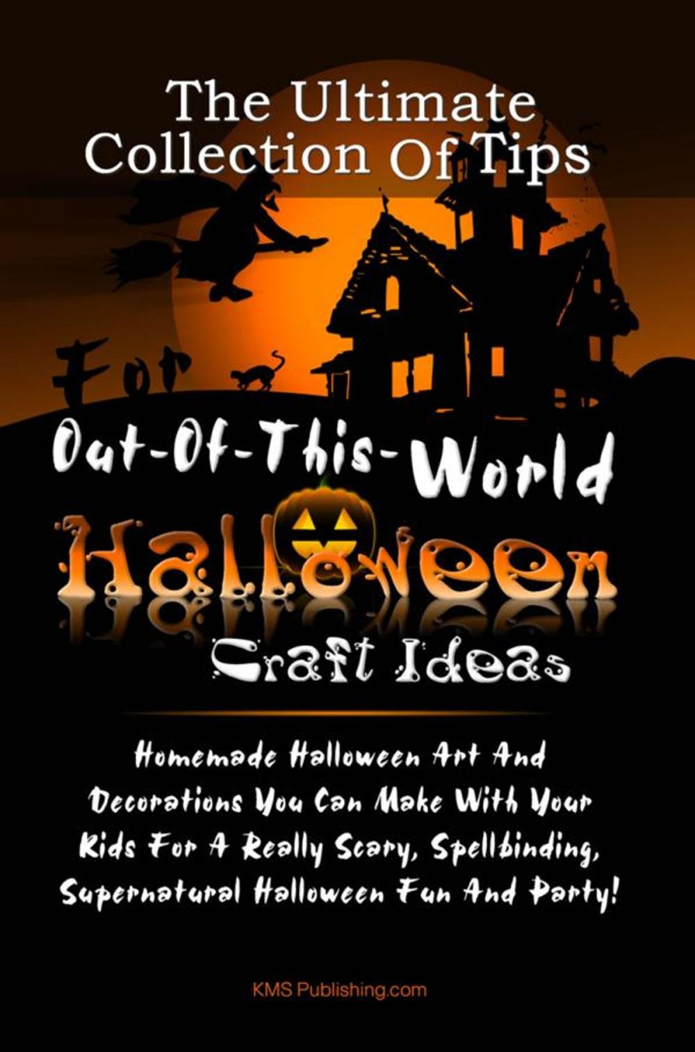 Big bigCover of The Ultimate Collection Of Tips For Out-Of-This-World Halloween Craft Ideas