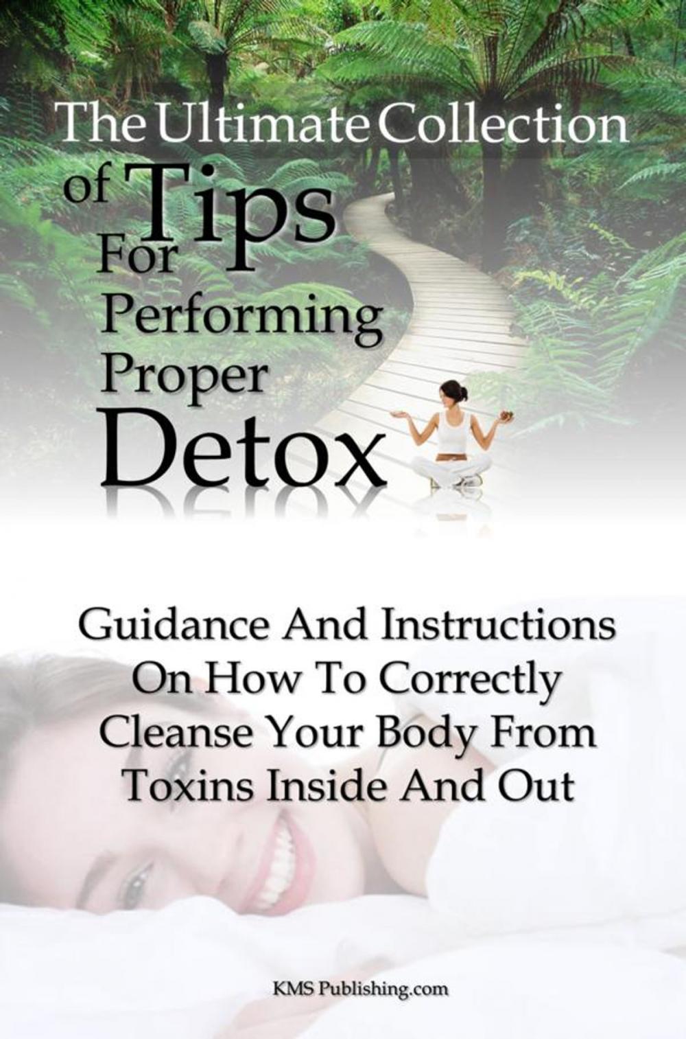 Big bigCover of The Ultimate Collection Of Tips For Performing A Proper Body Detox