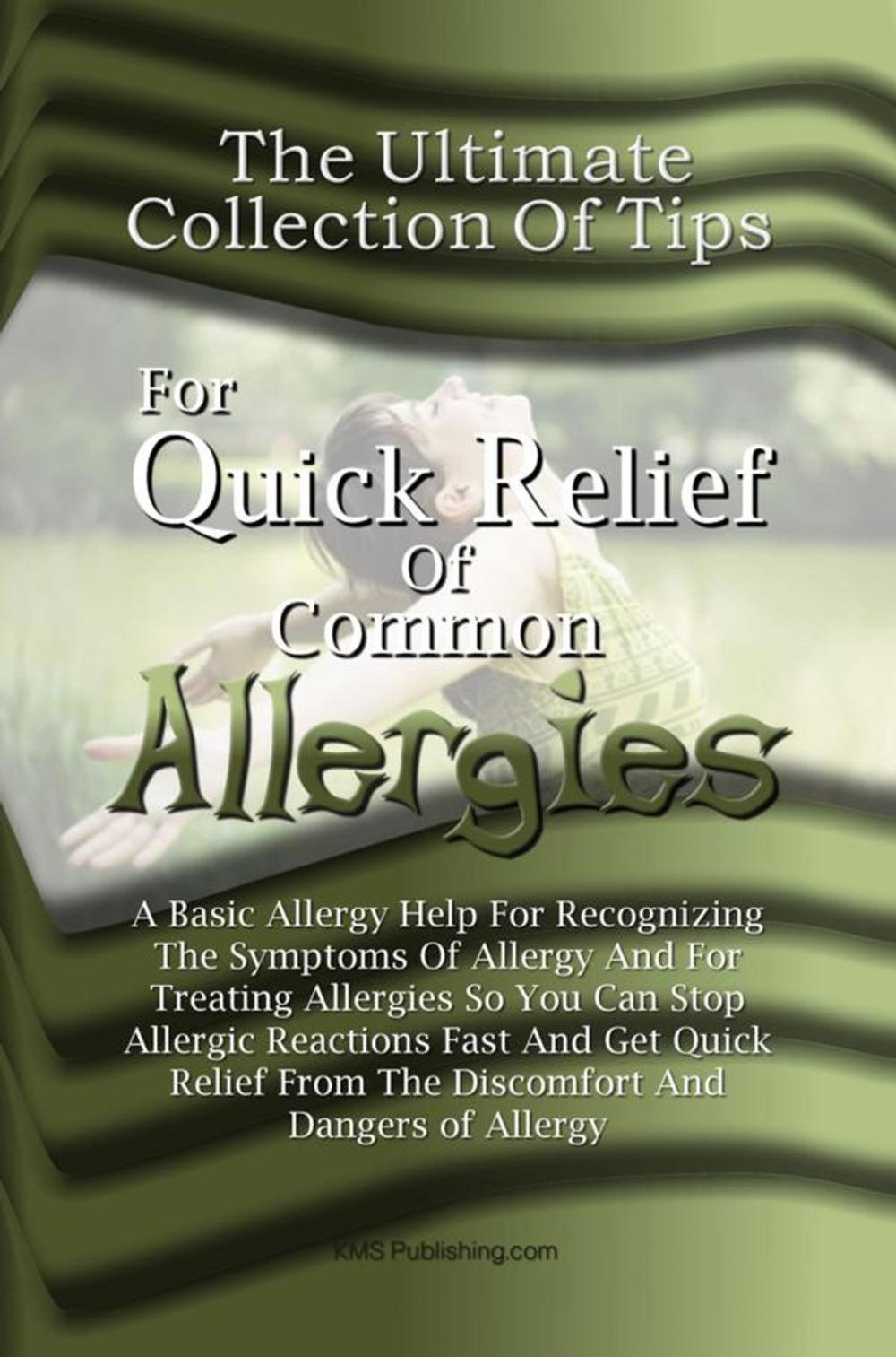 Big bigCover of The Ultimate Collection Of Tips For Quick Relief Of Common Allergies