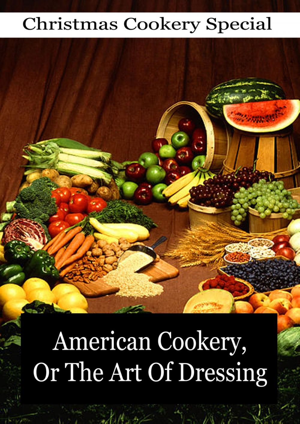 Big bigCover of American Cookery, Or The Art Of Dressing