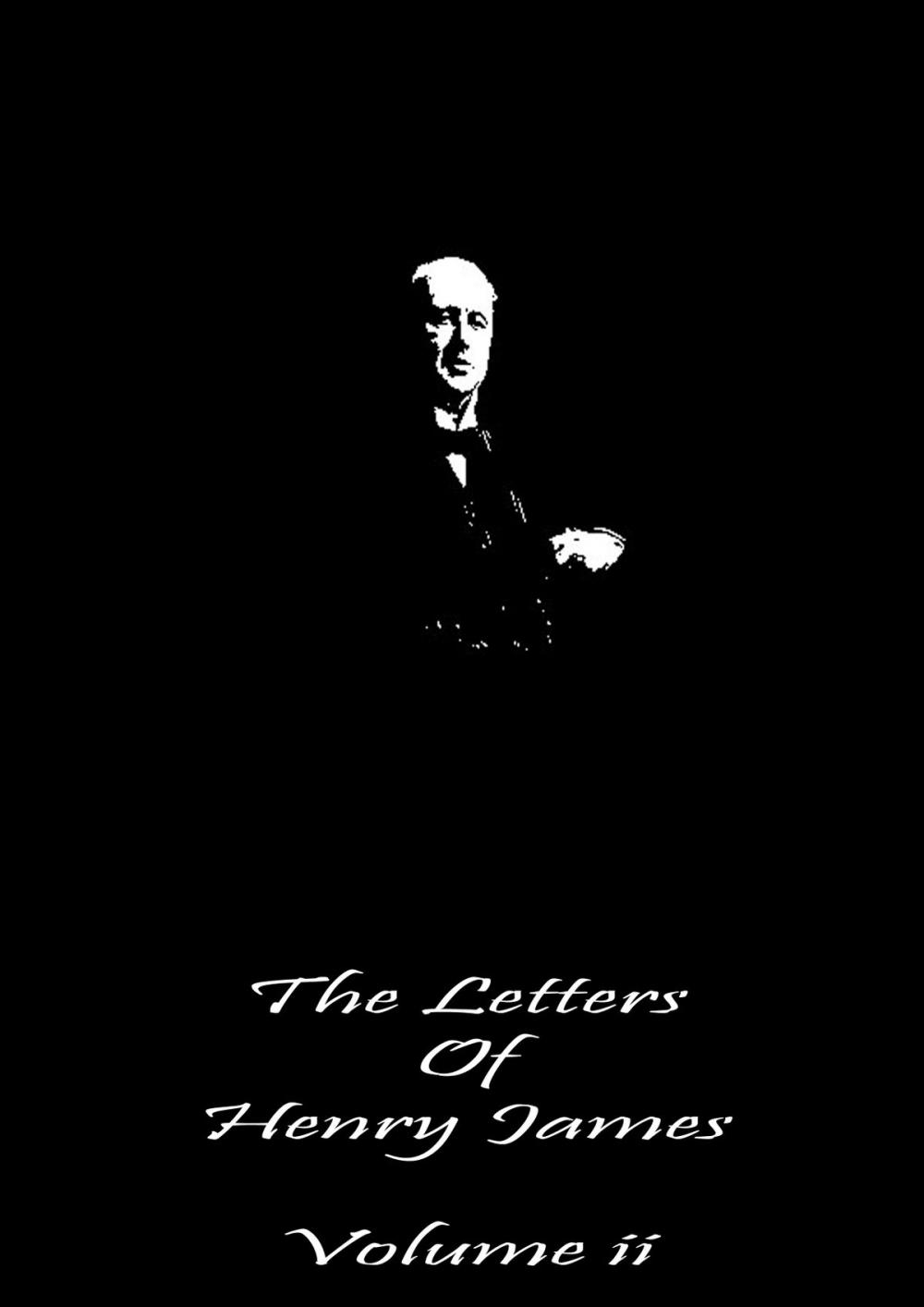 Big bigCover of The Letters Of Henry James Volume ii