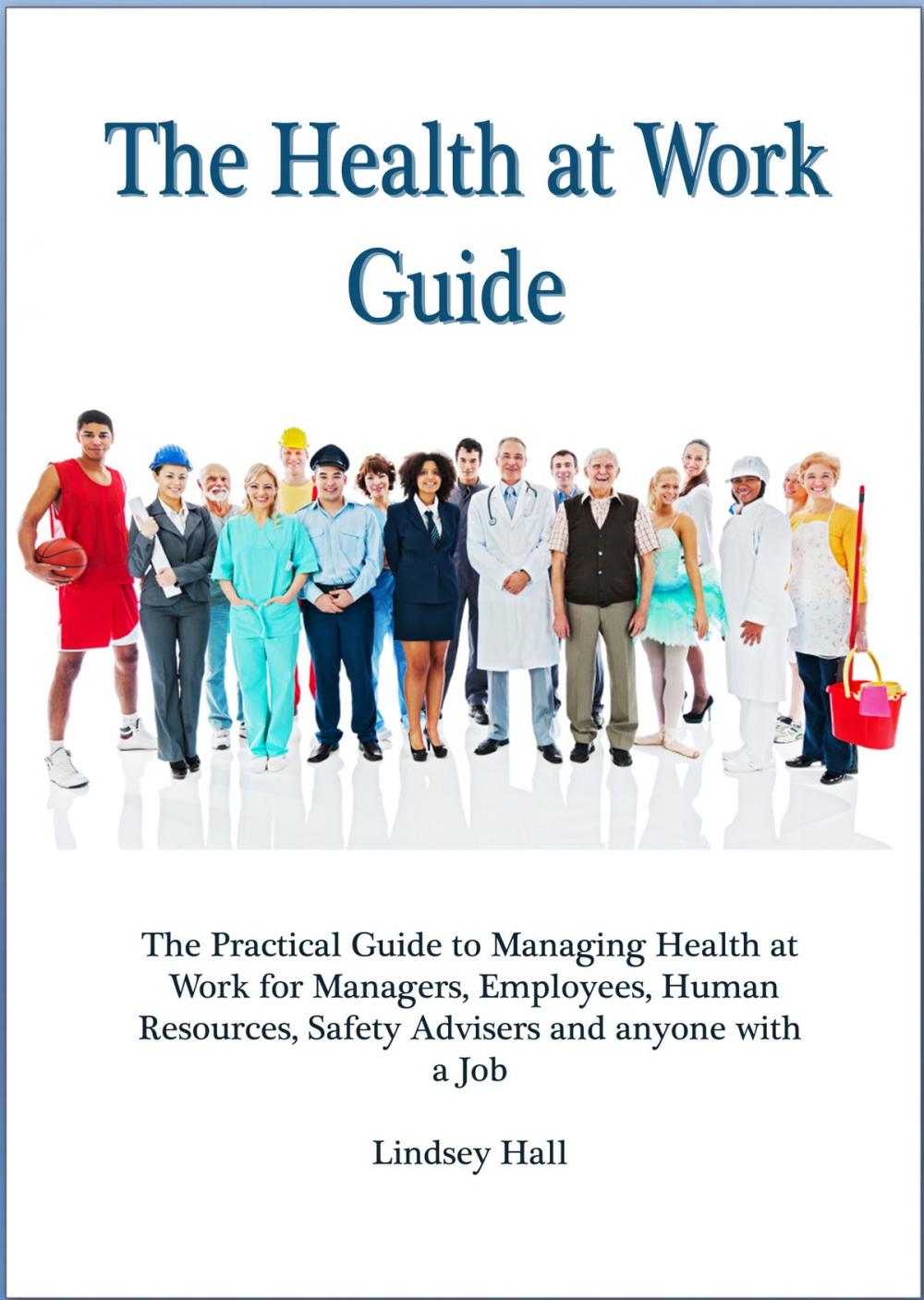 Big bigCover of The Health at Work Guide