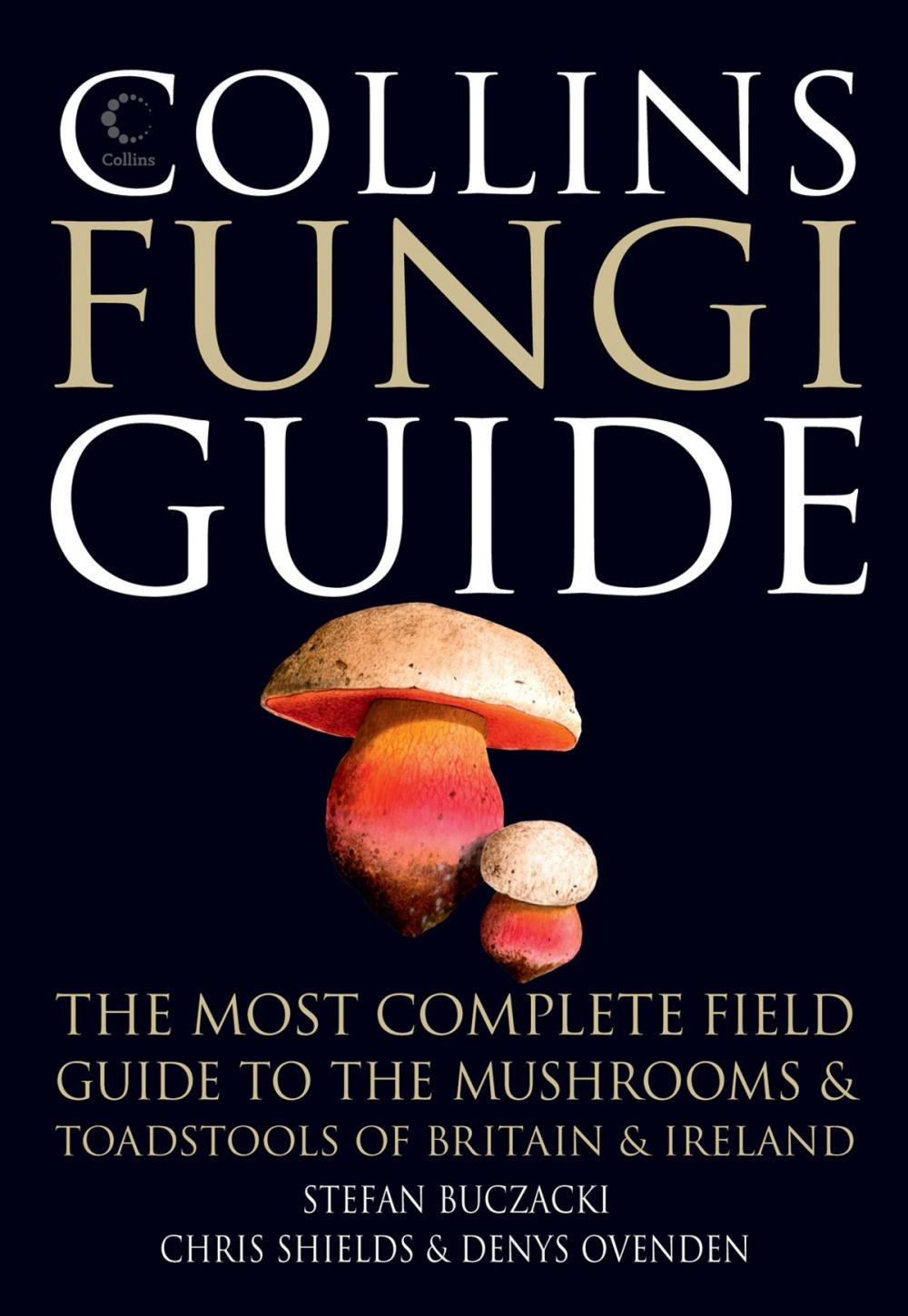 Big bigCover of Collins Fungi Guide: The most complete field guide to the mushrooms and toadstools of Britain & Ireland
