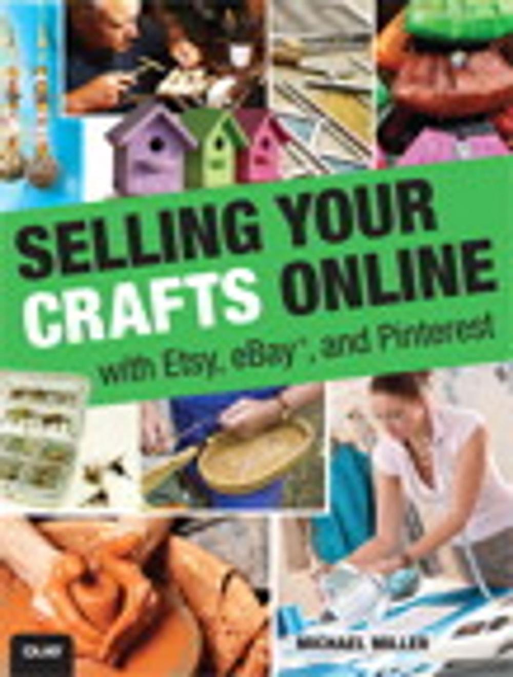 Big bigCover of Selling Your Crafts Online: With Etsy, eBay, and Pinterest