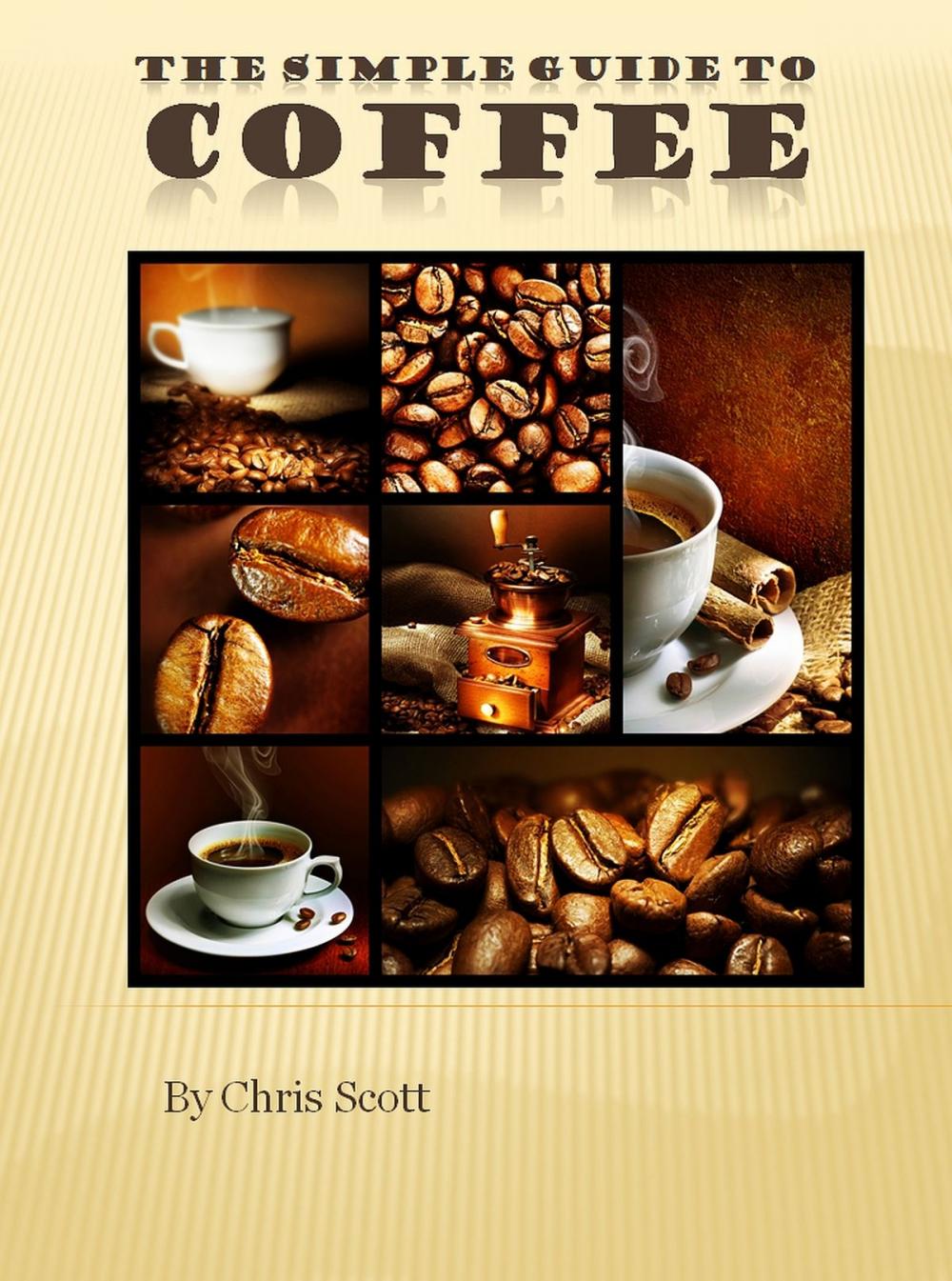 Big bigCover of The Simple Guide To Coffee