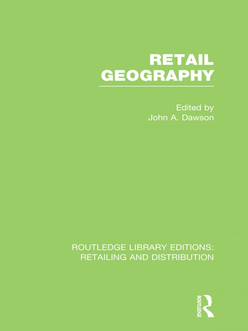 Big bigCover of Retail Geography (RLE Retailing and Distribution)