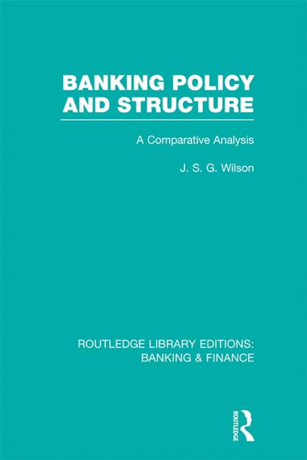 Big bigCover of Banking Policy and Structure (RLE Banking &amp; Finance)